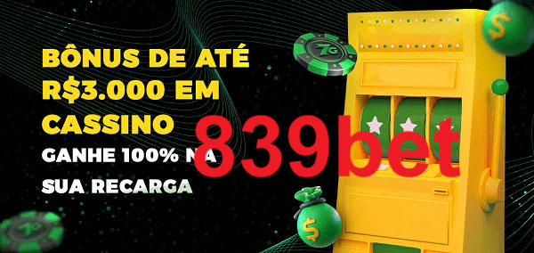 839bet melhor bônus de depósito